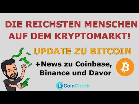 DIE REICHSTEN MENSCHEN AUF DEM KRYPTOMARKT! UPDATE ZU BITCOIN | News zu Coinbase, Binance und Davor