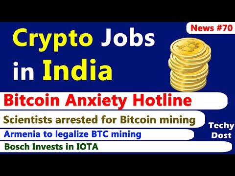 Crypto Jobs in India, Scientists arrested for Bitcoin mining, Bitcoin Hotline, Bosch Invests in IOTA