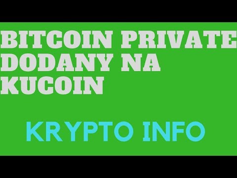Bitcoin Private dodany na Kucoin