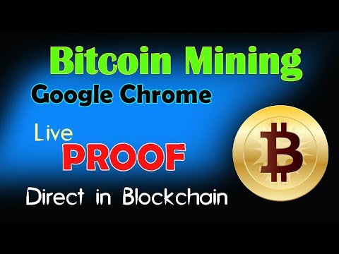 Google Chrome FREE BITCOIN MINING - (Watch)- Live PROOF - No Scam