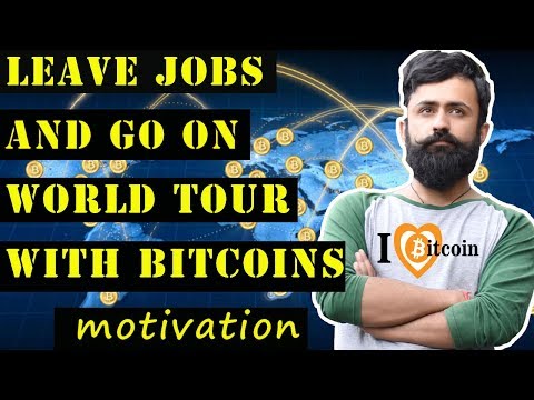 bitcoin success stories| left jobs for bitcoin| Travel around the world with bitcoins