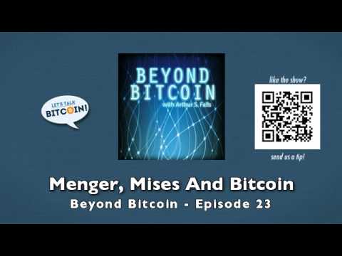 Menger, Mises And Bitcoin - Beyond Bitcoin Episode 23