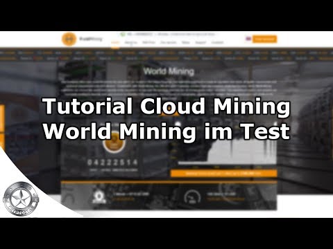 Tutorial Bitcoin Cloud Mining mit World Mining Deutsch Juni 2018