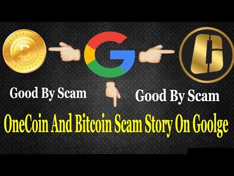 OneCoin And Bitcoin Scam Story On Goolge