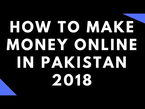 How To Make Money online In Pakistan 2018 Best Online Jobs in Pakistan