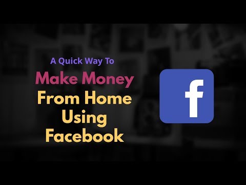 A Quick Way To Make Money From Home Using Facebook (2018)