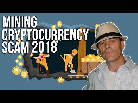 Mining Cryptocurrency Scam 2018
