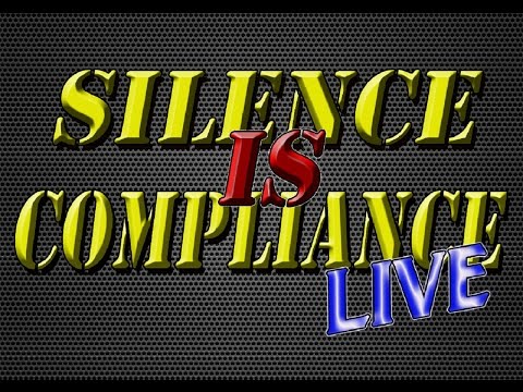 'Silence is Compliance LIVE' The End of The Beginning