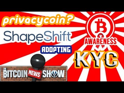 The Bitcoin News Show #88 - Bitcoin as PrivacyCoin, Shapeshift adopting KYC, Crypto Awareness Up