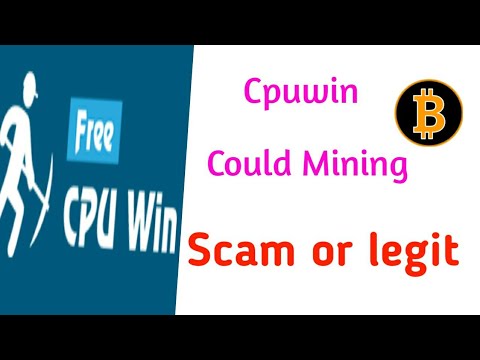 Cpuwin bitcoin could mining scam or legit