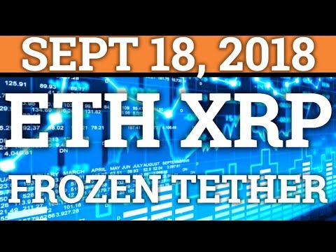 FROZEN TETHER CAUSING PRICE DROP? ETH + RIPPLE XRP MOONING? BITCOIN + CRYPTOCURRENCY NEWS 2018