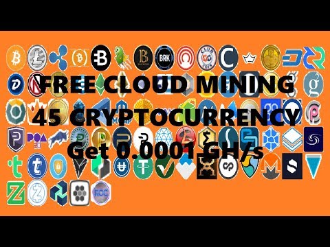 FREE CLOUD MINING 45 CRYPTOCURRENCY - Get Free 0.0001 GH/s