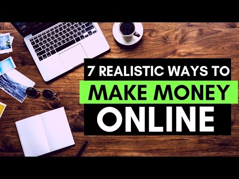 7 Realistic Ways to Make Money Online Today (2018)