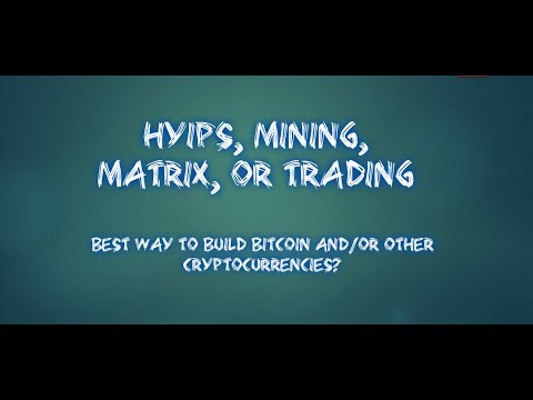 HYIPS , Mining, or Trading? Building your Bitcoin portfolio