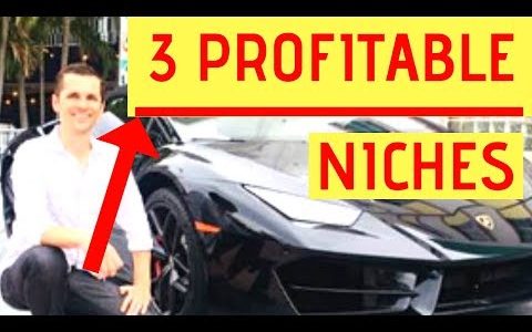 The 3 Most Profitable Niches  👉 (In 2019)  💵 Make BIG Money💰[$1Million or More]