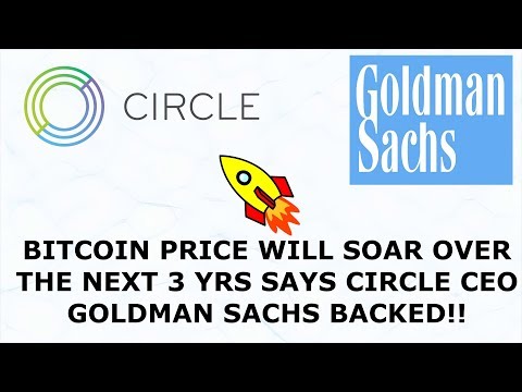 BITCOIN PRICE WILL SOAR OVER THE NEXT 3 YRS SAYS CIRCLE CEO GOLDMAN SACHS BACKED!!