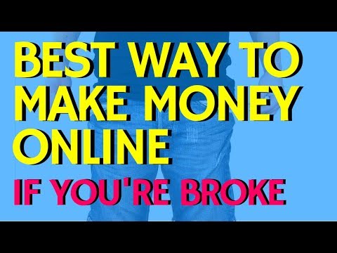 One Of The Best Ways To Make Money Online EVEN IF YOU'RE BROKE - 2019