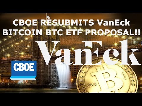 CBOE RESUBMITS VanEck BITCOIN BTC ETF PROPOSAL!!