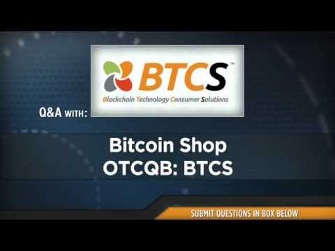 Bitcoin Shop, Inc: Building a Universal Digital Currency Platform and Ecosystem