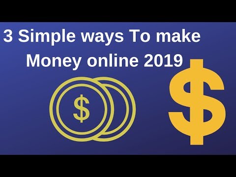3 simple ways to make money online 2019