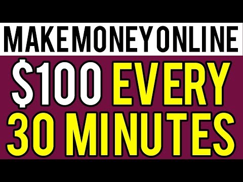 Make $100 Every 30 Minutes - Best Way to Make Money Online