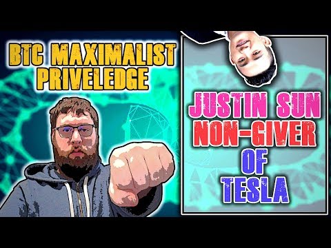 Bitcoin Maximalist Priveledge Is A Thing Now? Justin Sun(Tron) Non-giver Of Tesla!!!