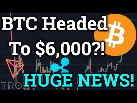 Bitcoin Headed To $6,000?! HUGE Tron TRX + Ripple XRP News! Cryptocurrency Trading + Analysis!