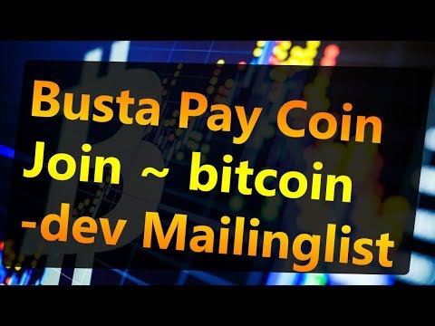 Busta Pay Coin Join ~ bitcoin dev Mailinglist HD 720p