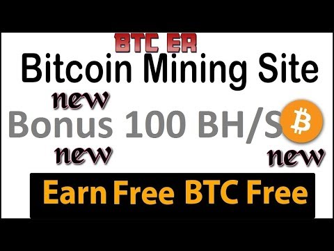 BTC ER : BITCOIN BRAND NEW CLOUD MINING 2019 - Sign Up Bonus 100 BH/S