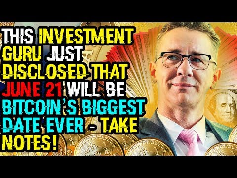 THIS INVESTMENT GURU Just DISCLOSED That JUNE 21 Will Be BITCOIN’S BIGGEST DATE EVER - TAKE NOTES!