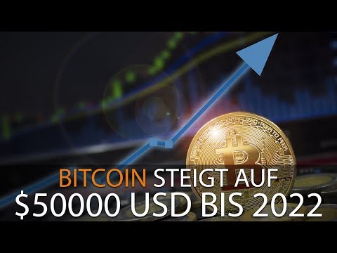 BITCOIN STEIGT AUF $50000 USD BIS 2022