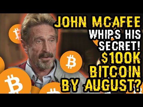 John Mcafee WHIPS Out A BITCOIN SECRET He’s Been SAVING FOR A RAINY Day! This Shows $100K By AUGUST?