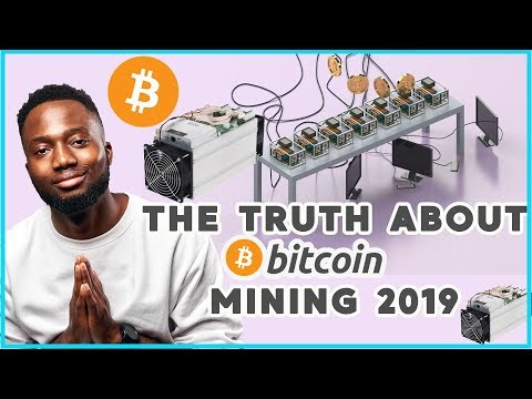 The Truth About Bitcoin Mining 2019