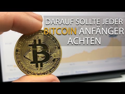 DARAUF SOLLTE JEDER BITCOIN ANFÄNGER ACHTEN