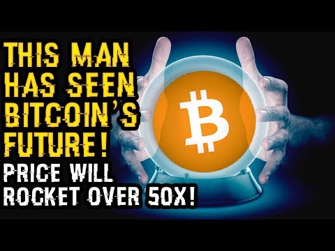 This MAN Has SEEN BITCOIN'S FUTURE, PROVES BTC'S Price Will ROCKET Over 50X! EYE POPPING PRICES SOON
