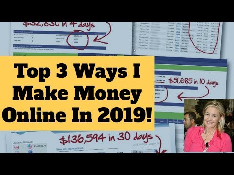 Top 3 Ways I Make BIG Money Online In 2019 - You Can Too