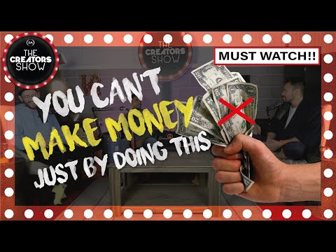 Making Money Online is NOT Just About This.. | The Creator Show  [FULL EP 001]