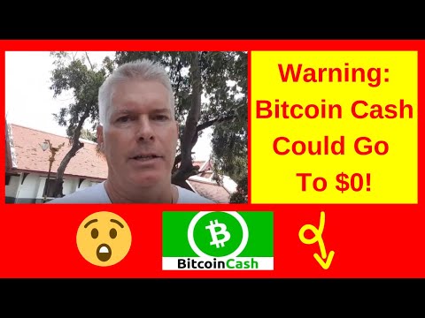 Warning: Bitcoin Cash could go to $0!
