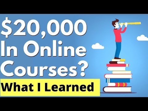 I spent $20,000 in make money online courses. Here is what I learned