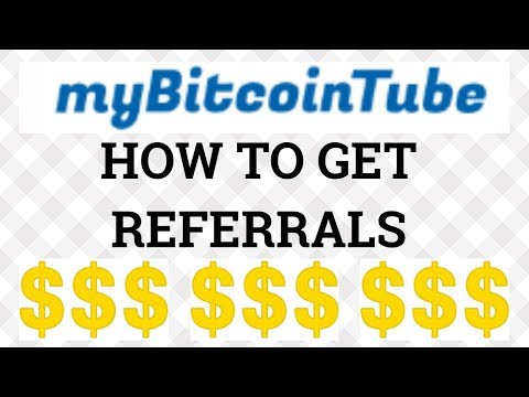 My Bitcoin Tube - How to Get REFERRALS