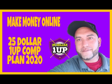 MAKE MONEY ONLINE I 25 DOLLAR 1UP COMP PLAN 2020