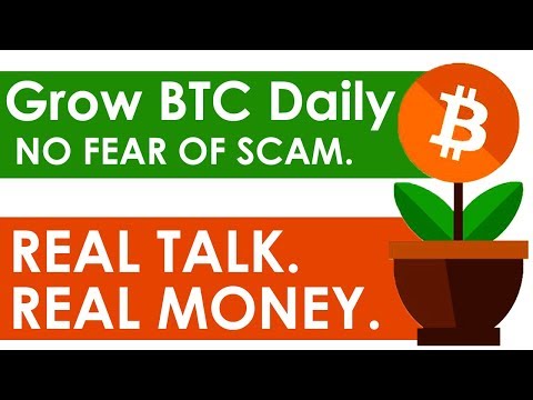 Grow your BTC Daily - NO FEAR OF SCAM.  (REAL TALK  REAL MONEY).