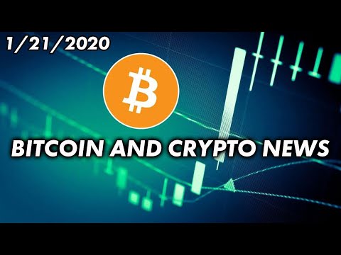Bitcoin & Cryptocurrency News 1/21/2020