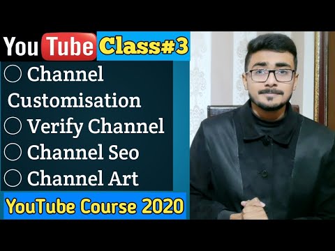 How to Earn Money Online with YouTube in 2020 | Customise Channel| YouTube Course 2020 | Class#3