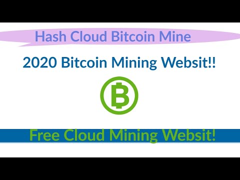 Hash Cloud Mining! 2020 BTC Mining Websit. Bitcoin Mine Daily As YOu Wish!!