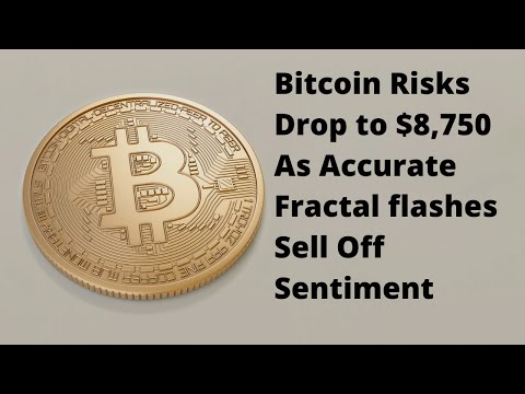 Bitcoin news today | Bitcoin risks drop to $8,750 as accurate fractal flashes sell off sentiment