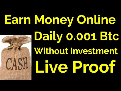 Earn Money Online Daily 0.001 Btc Without Investment Live Proof