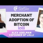 Merchant and Consumer Adoption of Bitcoin - Interview with Alex Adelman the Co-Founder of Lolli