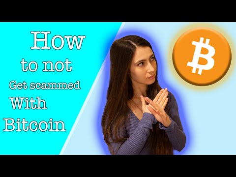 How to not get scammed with Bitcoin