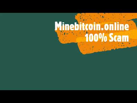 Bitcoin - be aware of Scams from Minebitcoin.online 100% Scam
